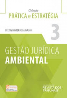 Gestão Jurídica Ambiental - Coleção Prática e Estratégia Vol 3 - 1ª Edição 2017