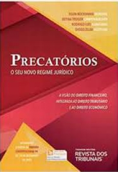 Precatórios - O seu novo regime jurídico - 1ª Edição 2018
