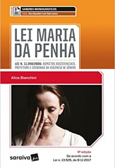 Lei Maria da Penha - Coleção Saberes Monográficos - 4ªEd. 2018