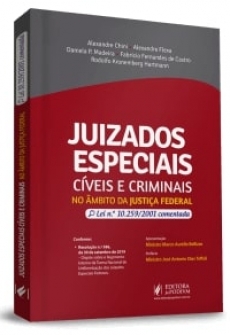 Juizados Especiais Cíveis e Criminais no Âmbito da Justiça Federal - Lei N.º 10.259/2001 Comentada - 1ªEd. 2020
