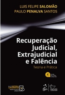 Recuperação Judicial, Extrajudicial e Falência - Teoria e Prática - 4ªEd. 2019