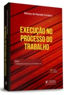 Execução no Processo do Trabalho - 5ªEd. 2020