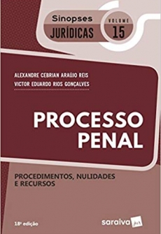 Processo Penal. Procedimentos, Nulidades e Recursos - Coleção Sinopses Jurídicas 15 - 18ªEd. 2018
