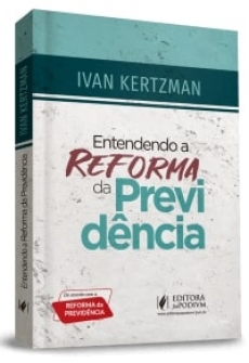 Entendendo a Reforma da Previdência - 1ªEd. 2020