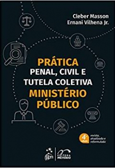 Prática Penal, Civil e Tutela Coletiva - Ministério Público - 4ªEd. 2019