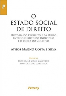 O Estado Social de Direito - História do Conflito e da União Entre o Direito do Indivíduo e o Poder - 1ªEd. 2019