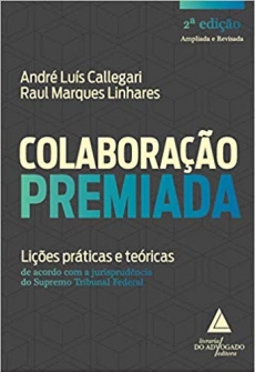 Colaboração Premiada: Lições Práticas e Teóricas - 2ªEd. 2019