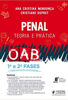 Penal: Teoria e Prática - 1ª e 2ª Fases - 8ªEd. 2019