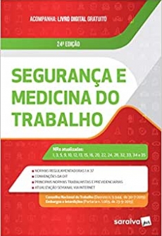 Segurança e Medicina do Trabalho - 24.ª Ed. 2020