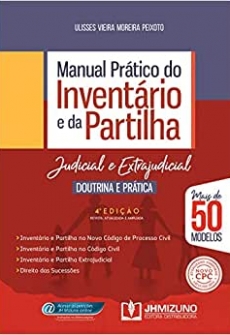 Manual Prático do Inventário e da Partilha: Judicial e Extrajudicial - Doutrina e Prática - 4ªEd. 2020
