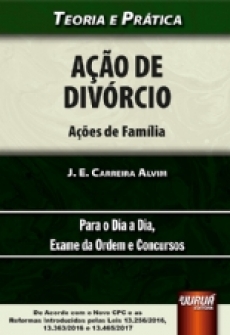 Ação de Divórcio - Ações de Família - Teoria e Prática - Para o Dia a Dia, Exame da Ordem e Concursos - 2018
