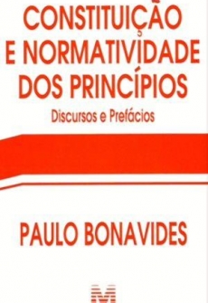 Constituição e Normatividade Dos Princípios - Discursos e Prefácios