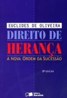 Direito de Herança - A Nova Ordem da Sucessão - 2ª Ed.