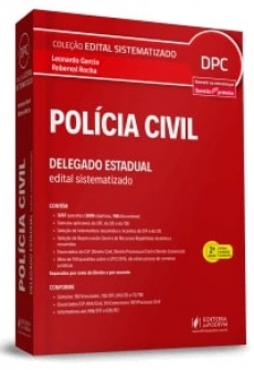 Edital Sistematizado - Delegado de Polícia Civil - 2ªEd. 2018