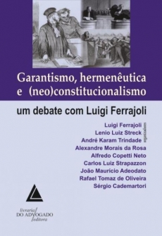 Garantismo Hermenêutica e Neo Constitucionalismo
