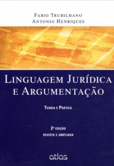 Linguagem Jurídica e Argumentação - Teoria e Prática 