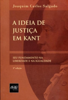 A Ideia de Justiça Kant - Seu Fundamento na Liberdade e na Igualdade 