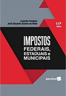 Impostos Federais, Estaduais e Municipais - 11ªEd. 2018