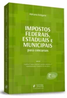 Impostos Federais, Estaduais e Municipais para Concursos - 2ªEd. 2018