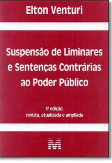 Suspensão de Liminares e Sentenças Contrárias ao Poder Público - 3ª Edição 2017