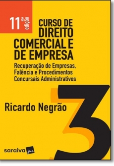 Curso de Direito Comercial e de Empresas: Recuperação de Empresas e Falência - Vol. 3 - 11ª Edição 2017