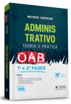 Direito Administrativo - Teoria e Prática - 1ª e 2ª Fases da OAB - 10ª Edição 2017