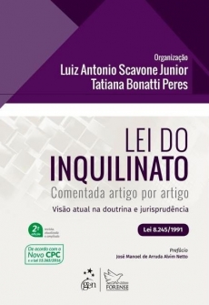 Lei do Inquilinato Comentada artigo por artigo: visão atual na doutrina e jurisprudência - 2ª edição 2017