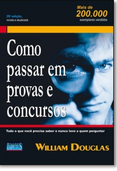 Como Passar Em Provas E Concursos: Tudo O Que Você Precisa Saber E Nunca Teve A Quem Perguntar - 29ª Edição 2015