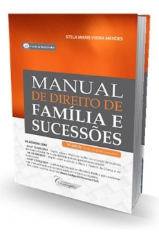 Manual de Direito de Família e Sucessões - Conforme Leis 13.509/2017, 13.532/2017 e 13.505/2017 - 3ª Edição 2018