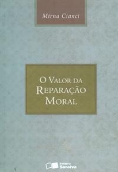 O Valor da Reparação Moral - 3ª Ed. 2009