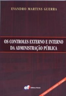 Os Controles Externo e Interno da Administração Pública e os Tribunais de Contas - 2ª Ed. 2005