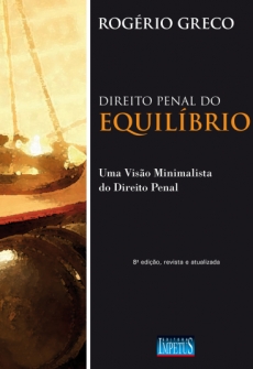 Direito Penal do Equilíbrio - Uma Visão Minimalista do Direito Penal - 8ª Ed. 2015