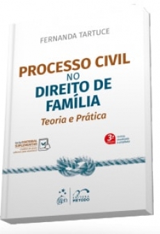 Processo Civil no Direito de Família - Teoria e Prática - 3ªEd. 2018