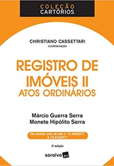 Col. Cartórios. Registro de Imóveis II. Atos Ordinários - 3ªEd. 2018