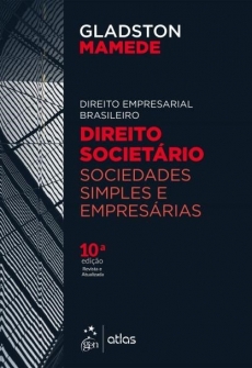 Direito Societário-Sociedades Simples e Empresarias - 10ª Edição 2018