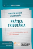Coleção Prática Forense v. 3 - Prática Tributária - 1ª Edição 2018