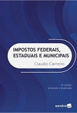 Impostos Federais, Estaduais e Municipais - 6ªEd. 2018