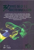 30 anos da Constituição Federal e o Direito Brasileiro - 1ª Edição 2018