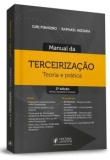 Manual da Terceirização: Teoria e Prática - 2ªEd. 2020 - Conteúdo conforme a Reforma Trabalhista, a MP 905/2019 e conforme a Lei de Liberdade Econômica