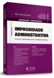 Improbidade Administrativa - 1ªEd. 2019