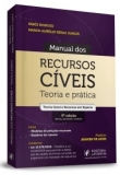 Manual dos Recursos Cíveis - Teoria e Prática - 4ªEd. 2019