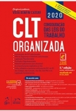 CLT Organizada - Consolidação das Leis do Trabalho - 5ªEd. 2020