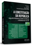 A Constituição da República segundo Ministros, Juízes Auxiliares e Assessores do Supremo Tribunal Federal - 1ªEd. 2019