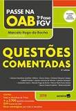 Passe na Oab 1ª Fase FGV. Questões Comentadas - 9ªEd. 2018