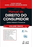 Manual de Direito do Consumidor - Direito Material e Processual - Volume Único - 8ªEd. 2019
