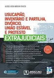 Usucapião, Inventário E Partilha, Divórcio, União Estável E Protesto Extrajudiciais - 1ªEd. 2019