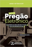 Novo Pregão Eletrônico: Comentários ao Novo Decreto nº 10.024, de 20 de Setembro de 2019 - 1ªEd. 2020