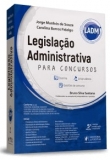Legislação Administrativa para Concursos (LADM) - 5ªEd. 2019