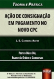 Ação de Consignação em Pagamento no Novo CPC - Teoria e Prática - Para o Dia a Dia, Exame da Ordem e Concursos