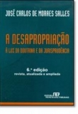 A Desapropriação À Luz da Doutrina e da Jurisprudencia - 6ª Ed. 2009